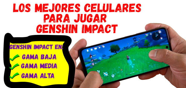 Mejores celulares para jugar Genshin Impact